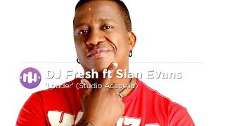 DJ Fresh ft Sian Evans  Louder Studio Acapella [upl. by Hedvig]