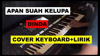 APAN SUAH KELUPA  LAGU DAYAK KALBAR Karokelirik  Dinda  Cover Keyboard [upl. by Ennaylime]