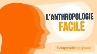 Lanthropologie facile  Introduction [upl. by Per]