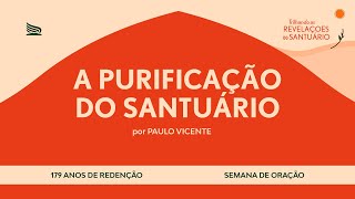 A purificação do santuário  por Paulo Vicente  Conectados com Deus  Adventistas da Reforma [upl. by Eeslehc]