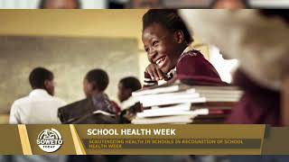 SOWETO TODAY  SCRUTINIZING HEALTH IN SCHOOLS IN RECOGNITION OF SCHOOL HEALTH WEEK [upl. by Merv]