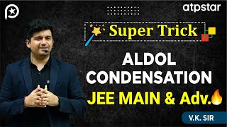 Aldol condensation Trick  Organic chemistry  IIT JEE amp NEET  VK Sir  ATP STAR Kota [upl. by Gilemette]