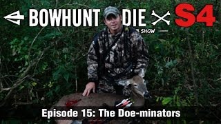 Bowhunt or Die  Season 4 Episode 15 The Doeminators [upl. by Nosrettap]