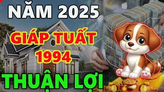 Tử vi tuổi GIÁP TUẤT 1994 năm 2025 QUÝ NHÂN PHÙ TRỢ THUẬN LỢI ĐỦ ĐƯỜNG [upl. by Brandtr]