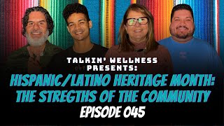 HispanicLatino Heritage Month The Strengths of the Community  Eps 045  Talkin Wellness [upl. by Alaster]