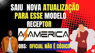 NOVA ATUALIZAÇÃO RECEPTOR AZAMERICA ST3 OFICIAL NÃO É CÓDICO 29 OUTUBRO 2024 [upl. by Nerot]