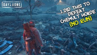 Days Gone  How To Defeat CHEMULT HORDE Without Running [upl. by Acino688]