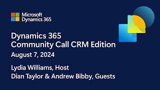 Dynamics 365 Community Call CRM Edition August 7 2024 [upl. by Quenby]