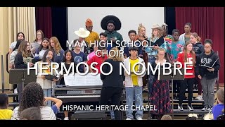 Hermoso Nombre Hispanic Heritage Chapel  MAA High School Choir [upl. by Ainosal226]