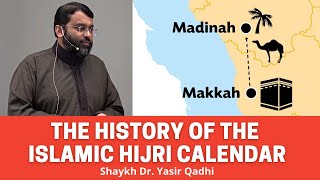 The History of the Islamic Hijri Calendar and why does it start with Muharram  Dr Yasir Qadhi [upl. by Mercer439]