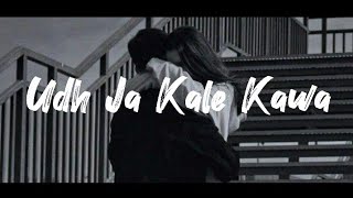 Udh Ja Kale Kawa LYRICS Full Song  Ghadar  Sunny deol  Ameesha Patel [upl. by Enneirdna]