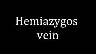 How to pronounce Hemiazygos vein [upl. by Adnorrehs162]