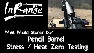 WWSD Pencil barrel Stress amp Heat Zero Testing [upl. by Ydissak]