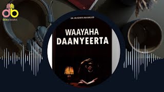 WAAYAHA DAANYEERTA BUUGA OO DHAMESTIRAN [upl. by Surdna250]