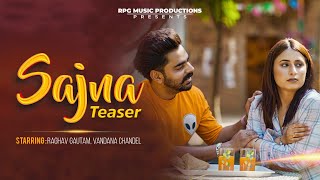 Sajna New Teaser  Rohit Prakash Goel  ft Raghav Gautam  Vandana Chandel [upl. by Lillis]