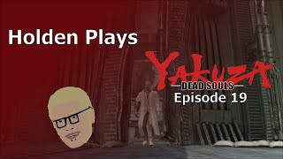 Yakuza Dead Souls Episode 19  Holden Plays [upl. by Nnaassilem]