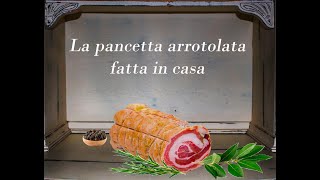 LA PANCETTA ARROTOLATA FATTA IN CASA ricetta facile e veloce [upl. by Annorah91]