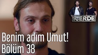 İçerde 38 Bölüm  Benim Adım Umut [upl. by Faye]