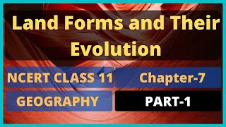 Class 11 Geography Chapter 6  Geomorphic Processes Full Chapter Explanation [upl. by Tannie]