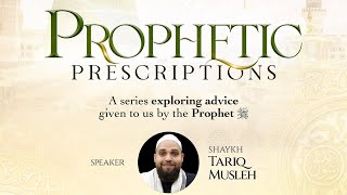 Prophetic Prescriptions Exploring Advice Given by the Prophet  51524 [upl. by Diella]