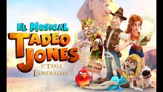 TADEO JONES EL MUSICAL [upl. by Vashtia]