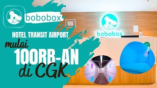 BOBOBOX AIRPORT HUB  Hotel Transit Harga Hemat di CGK [upl. by Oicatsana488]