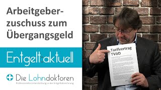 Entgelt aktuell Arbeitgeberzuschuss zum Übergangsgeld [upl. by Lapo]