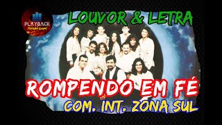 Rompendo em fé  Com Int Zona Sul Louvor amp Letra [upl. by Jauch]