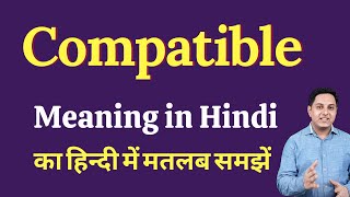 Compatible meaning in Hindi  Compatible ka kya matlab hota hai  Spoken English Class [upl. by Holmann]