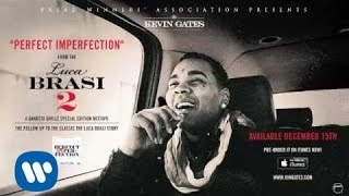 Kevin Gates  Perfect Imperfection Official Audio [upl. by Pinebrook957]