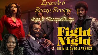 Fight Night Episode 6 Recap Review RE DO Edited [upl. by Hailat]