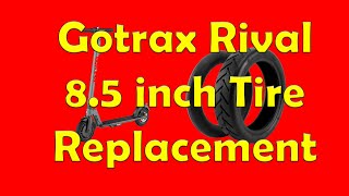 Gotrax Rival 85 Inch Tubed Tire Replacement [upl. by Talya]