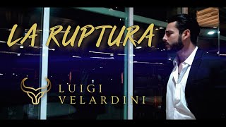 LA RUPTURA LUIGI VELARDINI VIDEO OFICIAL [upl. by Herzel]