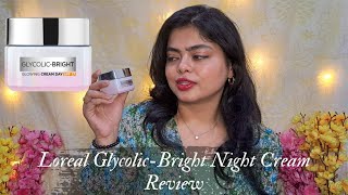 Loreal Glycolic Bright Glowing Night Cream Review  Meenakshi Pujari [upl. by Aneeled]