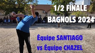 12 FINALE BAGNOLS 2024 SANTIAGO  CHAZEL petanque [upl. by Tyree513]