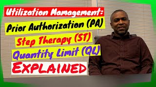 Utilization Management Prior Authorization Step Therapy and Quantity Limit Explained [upl. by Nitaf]