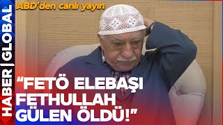 SON DAKİKA quotFETÖ Elebaşı Fethullah Gülen Öldüquot ABDden Canlı Yayın [upl. by Dalston]