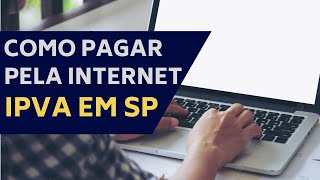 COMO PAGAR O IPVA PELA INTERNET  SÃO PAULO SP [upl. by Ieppet]