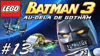 LEGO Batman 3  Avidité 13 FR [upl. by Noid450]