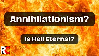 Is Hell Eternal What does the bible say about annihilationism [upl. by Thill]