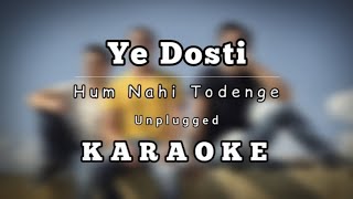 Ye Dosti Hum Nahi Todenge  Unplugged Karaoke with lyrics  Sad  Kishore amp Manna  RRKMusicCreator [upl. by Assedo]