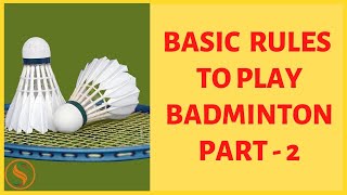 Basic Badminton Rules for Beginners  How to Play Badminton–Part2 [upl. by Darahs]