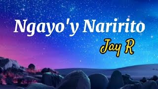 Ngayoy Naririto  Jay R  Lyrics [upl. by Heimlich999]