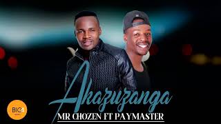 Mr Chozen ft Paymaster amp Siphosethu  Akazuzanga [upl. by Vivl]