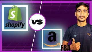 Shopify vs Amazon FBA in 2024 Which is Better for Your Business Amazon FBA vs Shopify Pros amp Cons [upl. by Tecu51]