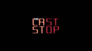 The Last Stop  Teaser Trailer [upl. by Festatus]