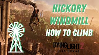 Dying Light 2  Hickory Windmill Guide  How To Climb [upl. by Racklin684]