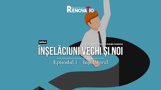 Tineret Renovatio  Florin Ianovici  Înșelăciuni vechi și noi  Ep1 ÎNȘELĂTORUL  01 Oct 2024 [upl. by Andee]