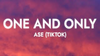 Ase  One and Only Lyrics Think I Want You Anymore So I So I won’t Leave Tiktok [upl. by Assirim8]