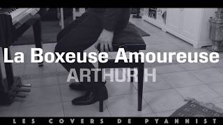 La Boxeuse Amoureuse  Arthur H piano cover [upl. by Uriah]